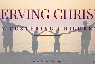 Serving Christ by Fostering Children