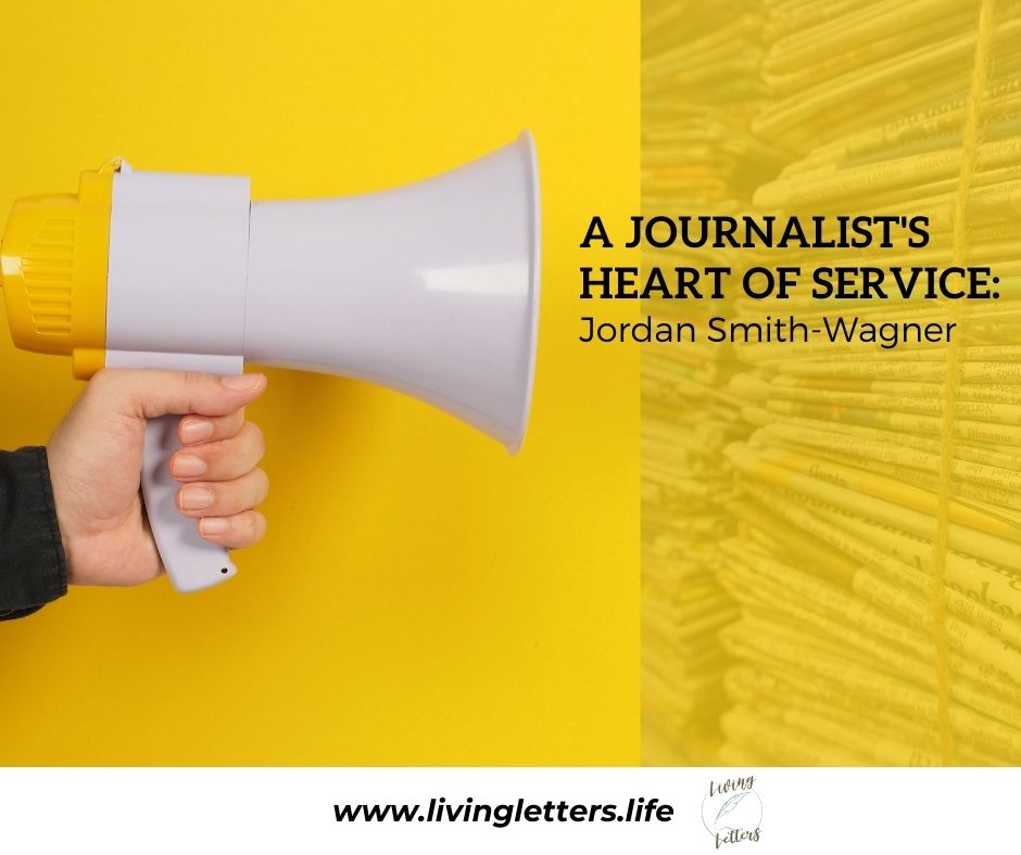 A Journalist's Heart of Service: Jordan Smith-Wagner