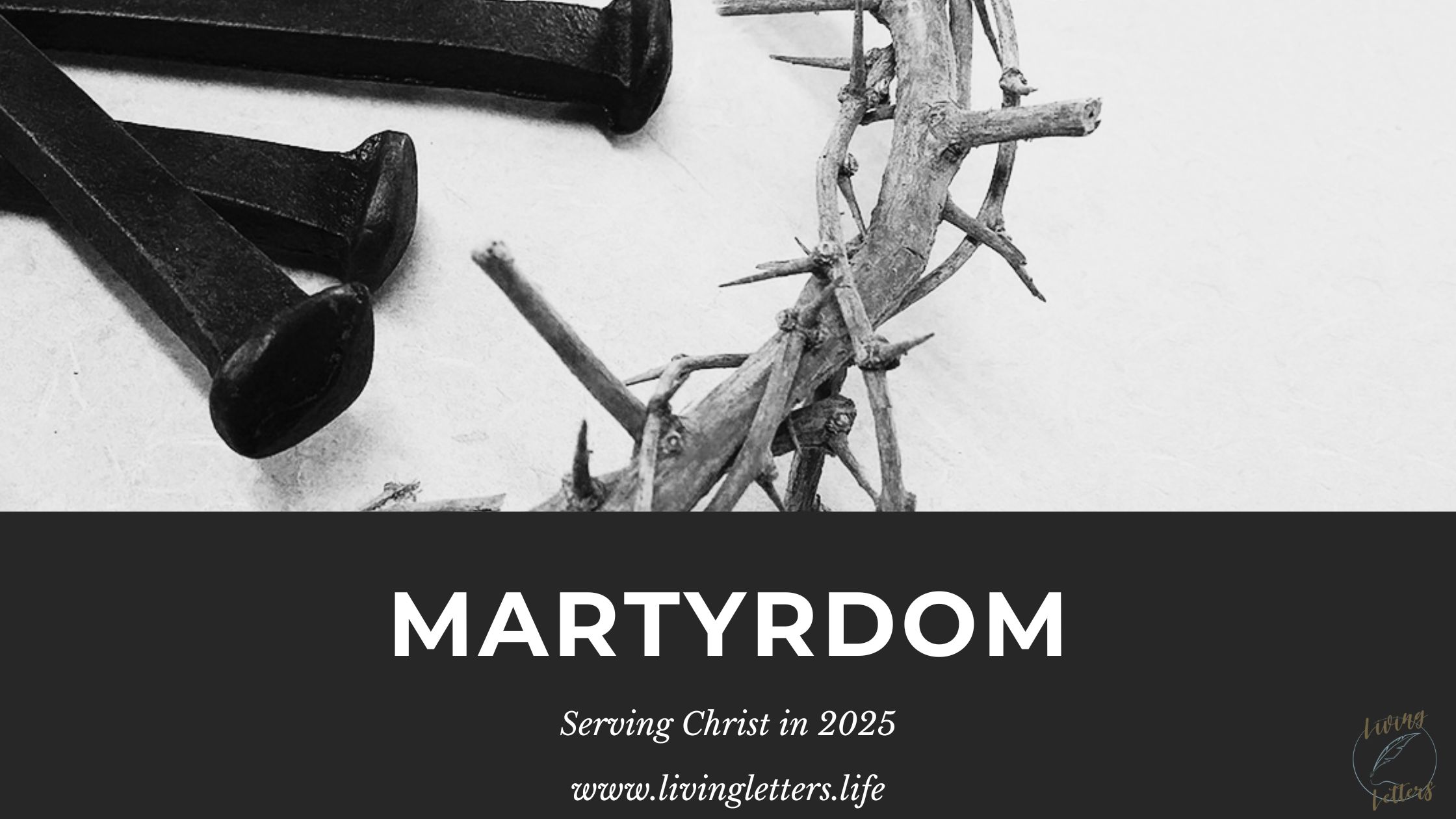 Martyrdom: Serving Christ in 2025